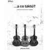 a čo takto? - skladby pre tri gitary a čo takto? - skladby pre tri gitary