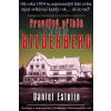 Pravdivý příběh skupiny Bilderberg - Daniel Estulin Pravdivý příběh skupiny Bilderberg - Daniel Estulin