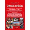 Urgentná medicína - Viliam Dobiáš a kolektív Urgentná medicína - Viliam Dobiáš a kolektív