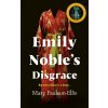 Emily Noble's Disgrace - Mary Paulson-Ellis Emily Noble's Disgrace - Mary Paulson-Ellis