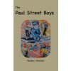 The Paul Street Boys (Ferenc Molnár,Louis Rittenberg)(Pevná) The Paul Street Boys (Ferenc Molnár,Louis Rittenberg)(Pevná)