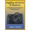 Fujifilm GFX100S II Mastery Fujifilm GFX100S II Mastery