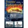 Pražské katastrofy - Josef Hrubeš, Eva Hrubešová Pražské katastrofy - Josef Hrubeš, Eva Hrubešová