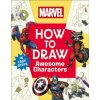Marvel How to Draw Awesome Characters - DK Marvel How to Draw Awesome Characters - DK
