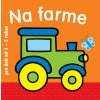 Na farme - pre deti od 1 do 3 rokov autor Na farme - pre deti od 1 do 3 rokov autor