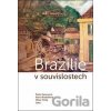 Brazílie v souvislostech - Šárka Grausová, Alena Rudolfová, Milan Tichý Brazílie v souvislostech - Šárka Grausová, Alena Rudolfová, Milan Tichý