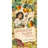 Zázračné plody uzdravují - Trnková Klára Zázračné plody uzdravují - Trnková Klára