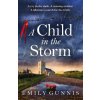 A Child in the Storm (GUNNIS EMILY)(Brožovaná) A Child in the Storm (GUNNIS EMILY)(Brožovaná)