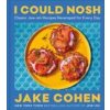 I Could Nosh: Classic Jew-Ish Recipes Revamped for Every Day (COHEN JAKE)(Pevná) I Could Nosh: Classic Jew-Ish Recipes Revamped for Every Day (COHEN JAKE)(Pevná)