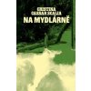 Na mydlárně - Cristina Cassar Scalia Na mydlárně - Cristina Cassar Scalia