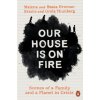 Our House is on Fire (Malena Ernman,Greta Thunberg,Beata Ernman,Svante Thunberg)(Brožovaná) Our House is on Fire (Malena Ernman,Greta Thunberg,Beata Ernman,Svante Thunberg)(Brožovaná)