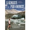 S úzkostí pod Everest - Mrtýnková Kateřina S úzkostí pod Everest - Mrtýnková Kateřina