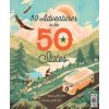 50 Adventures in the 50 States 50 Adventures in the 50 States