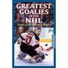 Greatest Goalies of the NHL Greatest Goalies of the NHL