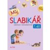 Můj SLABIKÁŘ 1. díl - Lenka Bradáčová, Zuzana Pospíšilová, Hana Rezutková Můj SLABIKÁŘ 1. díl - Lenka Bradáčová, Zuzana Pospíšilová, Hana Rezutková