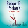 Robert B. Parker's Revenge Tour - Mike Lupica Robert B. Parker's Revenge Tour - Mike Lupica