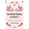 Dvouhlasé lidovky pro klavír 2 + audio online Dvouhlasé lidovky pro klavír 2 + audio online