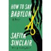 How to Say Babylon How to Say Babylon