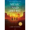 Měsíc nad prérií (Larry McMurtry)(Pevná) Měsíc nad prérií (Larry McMurtry)(Pevná)