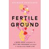 Fertile Ground (Spenser Brassard)(Brožovaná) Fertile Ground (Spenser Brassard)(Brožovaná)