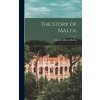The Story of Malta; The Story of Malta;