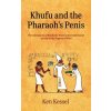 Khufu and the Pharaoh's Penis Khufu and the Pharaoh's Penis