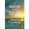 Rough Ride to the Future (James Lovelock)(Brožovaná) Rough Ride to the Future (James Lovelock)(Brožovaná)