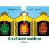 O zvědavé mašince - Eduard Hofman, Eduard Hofmann O zvědavé mašince - Eduard Hofman, Eduard Hofmann