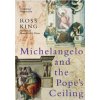 Michelangelo And The Pope's Ceiling (King Dr Ross)