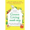 Green Living Made Easy: 101 Eco Tips, Hacks and Recipes to Save Time and Money (BIRTWHISTLE NANCY)(Brožovaná) Green Living Made Easy: 101 Eco Tips, Hacks and Recipes to Save Time and Money (BIRTWHISTLE NANCY)(Brožovaná)