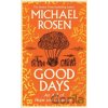 Good Days - Michael Rosen Good Days - Michael Rosen