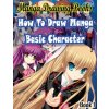 Manga Drawing Books How to Draw Manga Characters Book 1: Learn Japanese Manga Eyes And Pretty Manga Face (Gala Publication)(Brožovaná) Manga Drawing Books How to Draw Manga Characters Book 1: Learn Japanese Manga Eyes And Pretty Manga Face (Gala Publication)(Brožovaná)