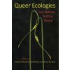 Queer Ecologies (Bruce Erickson,Catriona Mortimer-Sandilands)(Brožovaná) Queer Ecologies (Bruce Erickson,Catriona Mortimer-Sandilands)(Brožovaná)