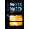 Město masek - Ning Kchen Město masek - Ning Kchen