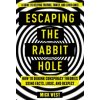 Escaping the Rabbit Hole (Mick West)(Brožovaná) Escaping the Rabbit Hole (Mick West)(Brožovaná)