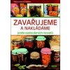 Zavařujeme a nakládáme podle vyzkoušených receptů - Alena Doležalová Zavařujeme a nakládáme podle vyzkoušených receptů - Alena Doležalová