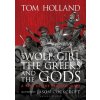 The Wolf-Girl, the Greeks and the Gods: a Tale of the Persian Wars - Tom Holland, Walker Books The Wolf-Girl, the Greeks and the Gods: a Tale of the Persian Wars - Tom Holland, Walker Books
