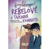 Rebelové a tajemná komnata Rebelové a tajemná komnata