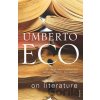 On Literature - Umberto Eco On Literature - Umberto Eco