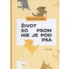 Život so psom nie je pod psa - Konrad Lorenz Život so psom nie je pod psa - Konrad Lorenz
