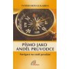 Písmo jako anděl průvodce - Navigace na cestě povolání Písmo jako anděl průvodce - Navigace na cestě povolání