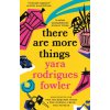 there are more things (YARA RODRIGUES FOWLE)(Brožovaná) there are more things (YARA RODRIGUES FOWLE)(Brožovaná)