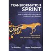 Transformation Sprint: How to fix big transformation problems in just 4 weeks (Haydn Shaughnessy,Fin Goulding)(Brožovaná) Transformation Sprint: How to fix big transformation problems in just 4 weeks (Haydn Shaughnessy,Fin Goulding)(Brožovaná)