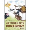 Mlynčeky tety Hrozienky - Marta Hlušíková Mlynčeky tety Hrozienky - Marta Hlušíková