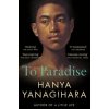 To Paradise - Hanya Yanagihara To Paradise - Hanya Yanagihara
