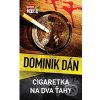 Cigaretka na dva ťahy - Dán Dominik Cigaretka na dva ťahy - Dán Dominik