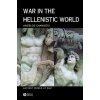 War in the Hellenistic World: A Social and Cultura l History (Angelos Chaniotis)(Brožovaná) War in the Hellenistic World: A Social and Cultura l History (Angelos Chaniotis)(Brožovaná)