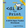 DITA for Print (Leigh W White)(Brožovaná) DITA for Print (Leigh W White)(Brožovaná)