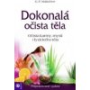 Dokonalá očista těla - Očista karmy, mysli i fyzického těla - Malachov G. P. Dokonalá očista těla - Očista karmy, mysli i fyzického těla - Malachov G. P.