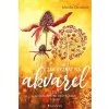 Jak vyzrát na akvarel - Davidová Monika Jak vyzrát na akvarel - Davidová Monika